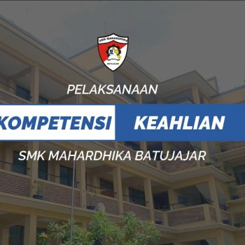 PELAKSANAAN UJI KOMPETENSI KEAHLIAN 2021